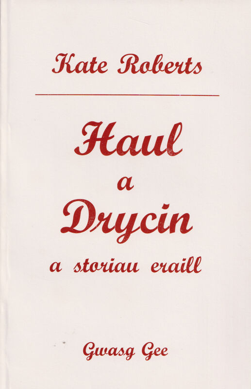 A picture of 'Haul a Drycin a Storïau Eraill' 
                              by Kate Roberts